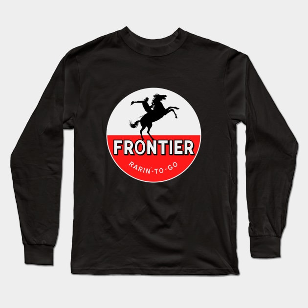 Frontier Gasoline Rarin'-to-go Long Sleeve T-Shirt by Hit the Road Designs
